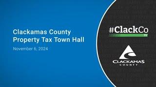 Clackamas County Property Tax Town Hall - November 6, 2024