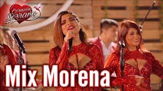 Corazón Serrano - Mix Morena