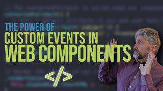 Custom Events Dispatched from Web Components