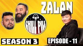 Chill Pill S3 EP 11 ft. ZALAN