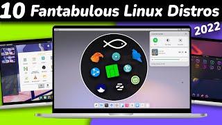 Top 10 FANTABULOUS Best Linux Distros [ 2022 Edition ]