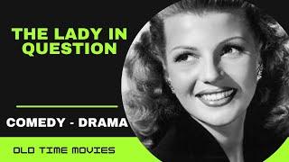 The Lady in Question (1940) Rita Hayworth, Glenn Ford, Brian Aherne & Evelyn Keyes 360p