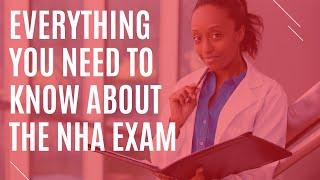 Everything You Need To Know About the National Healthcareer Association (NHA) Exam