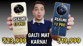 Realme 13 Pro Vs Realme 12 Pro - Which is Better? GALTI MAT KARNA 