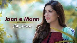 Jaan e Mann | Full Movie | Aiman Khan, Adeel Chaudhry, Azekah Daniel | A Romantic Love Story | C4B1G