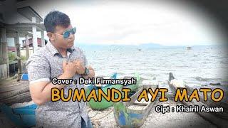 lagu kerinci BUMANDI AYI MATO Cover | Deki Firmansyah || Cipt | Khairil Aswan