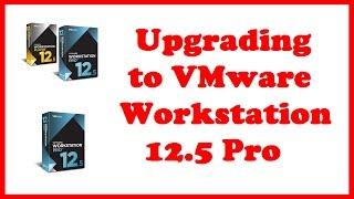 Upgrading to VMware Workstation 12.5 Pro