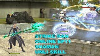 STRIKE RAN ONLINE EP11 - SHAMAN - UNLI SKILL -