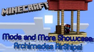 Minecraft Mods and More Showcase Archemides Airship Mod! 1 7 10