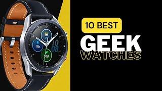 Best Watches for Geeks! (Tech Savvy Style)
