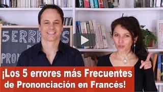 Los 5 Errores más Frecuentes de Pronunciación en Francés