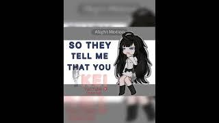 "SO THEY TELL ME THAT YOU LOOKING FOR A GIRL LIKE ME"challenge/KEI #gatchaclub  #gachalife # #edit