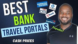 AMEX | Chase | Citi | Capital One | US Bank - Travel Portal Comparison (Cash Prices)