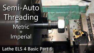 Semi Automatic Thread Cutting: Metric and Imperial - Part 6