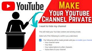 How To Make Your Youtube Channel Private (2021)