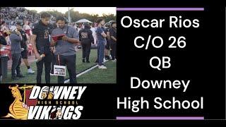 Class of '26 QB Oscar Rios out of Downey High School had a phenomenal season.