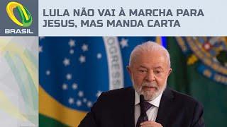 Lula não vai à Marcha para Jesus por "compromissos de agenda", mas manda carta