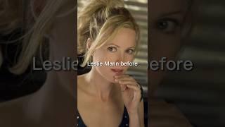 Leslie Mann before after