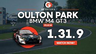 Oulton Park 1.31.9 - BMW M4 GT3 - GO Setups | ACC 1.8.18