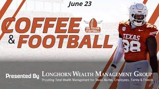 Coffee & Football - June 23 | College & Texas Football News | 2026 Recruiting Updates | Arch Manning