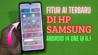 Fitur AI Baru Di Hp Samsung One UI 5.1 6.0 6.1 6.1.1 | Opsi Baru Di Quick Panel