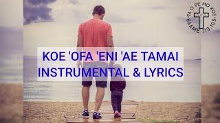 Hiva Fakalotu - Ko e 'ofa 'eni 'a e Tamai - Instrumental and Lyrics - Karaoke - Hopoi Vou