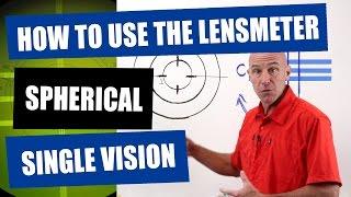 How To Use The Lensmeter - A Simple Spherical Single-Vision Lens