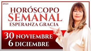 HORÓSCOPO DEL 30 DE NOVIEMBRE AL 06 DE DICIEMBRE 2024 | ESPERANZA GRACIA