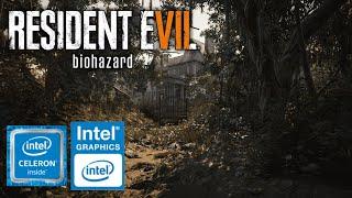 RESIDENT EVIL 7 | INTEL CELERON N4000 | 4GB RAM | INTEL UHD GRAPHICS 600