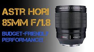 AstrHori 85mm F1.8 Full Frame Auto Focus Lens Review: Budget-Friendly Performance!