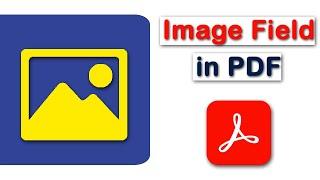 How to add an image field to a PDF form using Adobe Acrobat Pro Dc