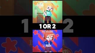 1 or 2? #gacha #gachalife #gachaclub #trend #shorts