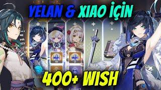 XIAO & YELAN İÇİN 400+ WISH | TEK ONLUDA 2 TANE 5 YILDIZ ÇIKARDIM | Genshin Impact Türkçe