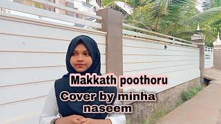 Makkath poothoru song|  Cover by minha naseem|