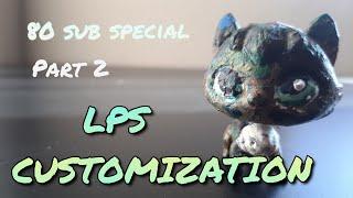 Customizing A RUINED LPS! | 80 SUBSCRIBER SPECIAL! | Part 2 | SADIE LPS