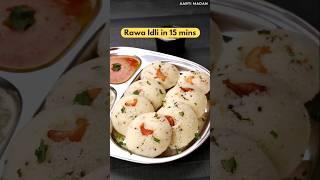 Soft and Spongy Rawa Idli in 15 mins. Best breakfast