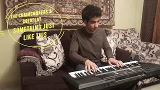 The Chainsmokers & Coldplay - Something just like this (Piano Cover)