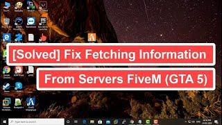 [Solved] Fix Fetching Information From Servers FiveM (GTA 5)