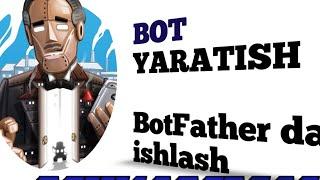 TELEGRAMDA BOT YARATISH // BOT OCHISH // MUKAMMAL BOT YARATISH // BotFather