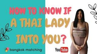 Thai Dating Culture "How to know if a Thai Lady is into you?" By Premium Thailand Dating Service