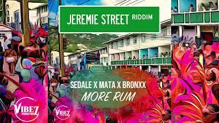 Sedale x Mata x Bronxx X Vibez Productionz - More Rum (Jeremie Street Riddim) | 2024