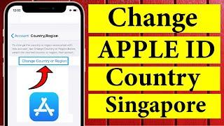 How to Change Apple ID Country to Singapore | How to Change Apple ID & App Store region to Singapore