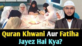 Quran Khwani Aur Fatiha Jayez Hai Kya? By Mohammad Fayaz Bayan From Al Furqan Foundation Nizamabad