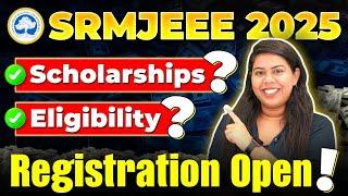 SRMJEEE 2025 Registration OpenEligibility, Scholarship, Placement #SRMJEEE #BTech #SRMJEEE2025