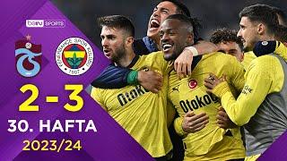 Trabzonspor (2-3) Fenerbahçe | 30. Hafta - Trendyol Süper Lig 2023/2024