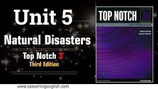 Unit 5: Natural Disasters - Top Notch 3 (Third Edition)