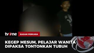 Kepergok Berbuat Mesum, Pelaku Ancam Korban hingga Dirundung jika Melaporkan | Ragam Perkara tvOne