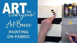 Art for Everyone - Art Basics - Painting on Fabric | DecoArt®
