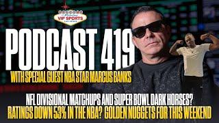 VIP SPORTS PODCAST #419 ft. Marcus Banks: NFL Divisional Round, NBA ratings down? Golden Nuggets!