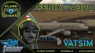 MSFS 2024 LIVE | Fenix A320 | Home Simulator | AAL OPS